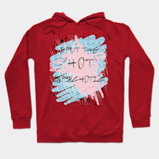 I put the "hot" in psychotic. Hoodie